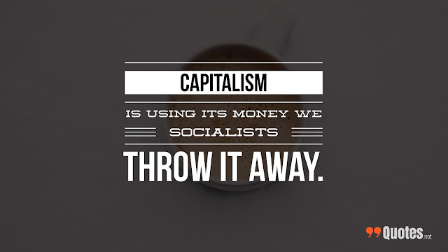 saying about money and capitalism