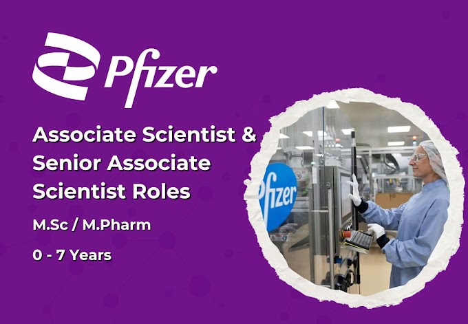 Pfizer Hiring Associate Scientists in Chennai – M.Pharm/M.Sc Apply Now!