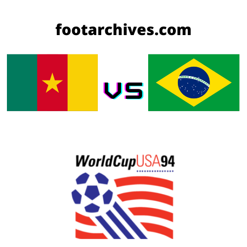 مباراة البرازيل و الكاميرون كاس العالم 1994