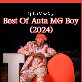 MIXTAPE: Dj LaMszXy – Best Of Auta MG Boy (Dance) Mixtape 2024