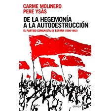 De la hegemonía a la autodestrucción: El Partido Comunista de España (1956-1982)