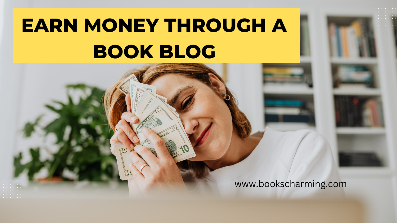 5 Ways to Monetize Your Book Blog and Earn Money as a Book Lover