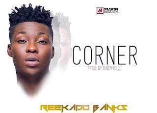 Lyrics: Reekado Banks - Corner