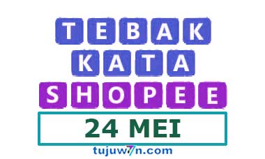 tantangan harian shopee tebak kata 24 mei 2022