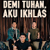 Single Terbaru Lagu Demi Tuhan, Aku Ikhlas (feat. Ifan Seventeen) Mp3 