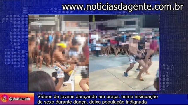 Vídeos de jovens dançando em praça. numa insinuação de sexo durante dança, deixa população indignada