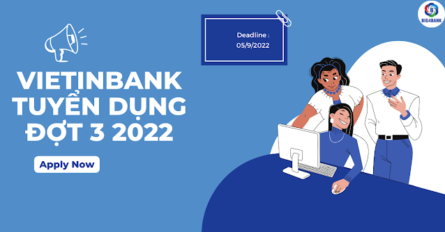 Vietinbank Tuyển Dụng Chi Nhánh Đợt 3 Năm 2022