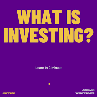 What Is Investing & Why I Should Invest? Part - 1 - InvestNagar