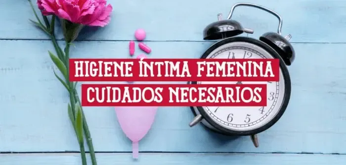 Consejos de Higiene Íntima Higiene íntima femenina