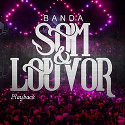 Baixar Música Gospel A Última Palavra Vem do Senhor (Playback) - Banda Som e Louvor e Suellen Lima