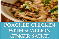 Recipe Poached Chicken with Scallion Ginger Sauce