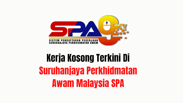 Kerja Kosong Terkini Di Suruhanjaya Perkhidmatan Awam Malaysia SPA