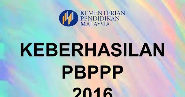 Cikgu-Cikgi Nak Tahu PBPPP 2016 tu Macam Mana? Meh Baca 