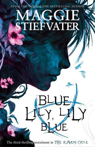 Blue Lily, Lily Blue by Maggie Stiefvater