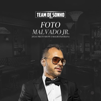 Dj Malvado Jr. ft. Preto Show & Mauro Pastrana - Foto (Afro Trap)
