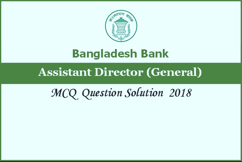 Bangladesh Bank Assistant Director MCQ Question Solution 2018