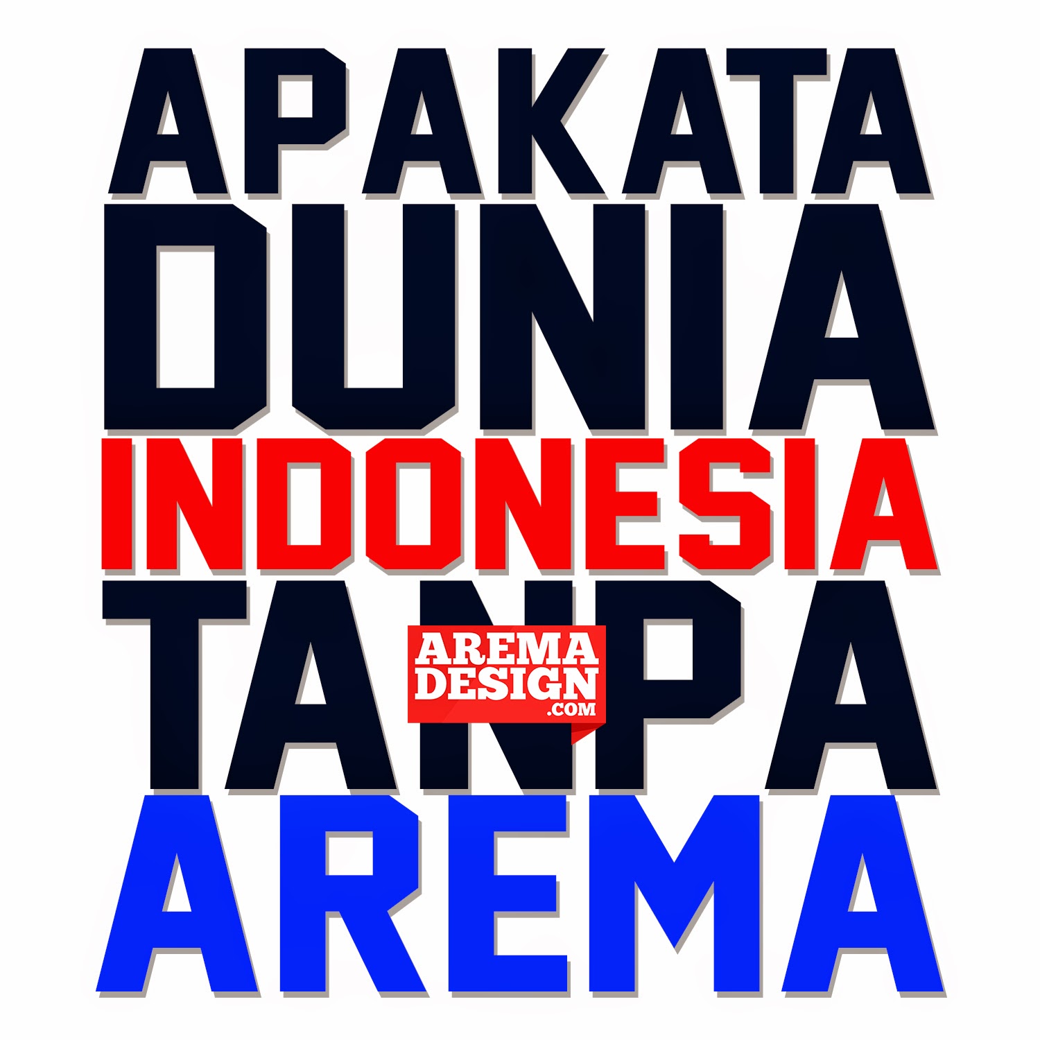 APA KATA DUNIA AREMADESIGNcom