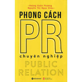 Cuốn Sách Cung Cấp Cho Bạn Những Phương Pháp Và Kỹ Năng Cụ Thể Để Trở Thành Một Chuyên Viên Pr Trong Môi Trường Kinh Doanh Thực Tế: Phong Cách Pr Chuyên Nghiệp ebook PDF-EPUB-AWZ3-PRC-MOBI