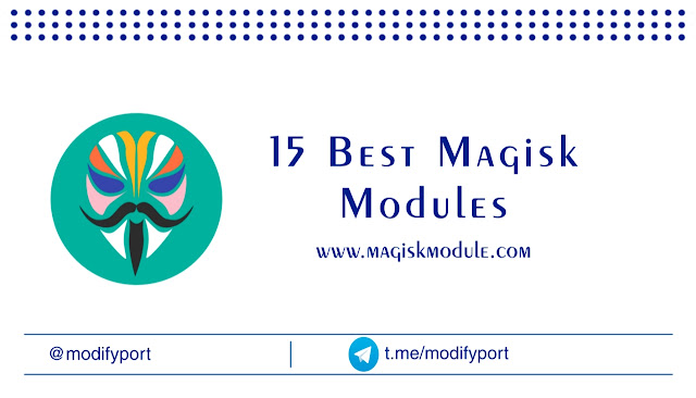 15 Best Magisk Modules