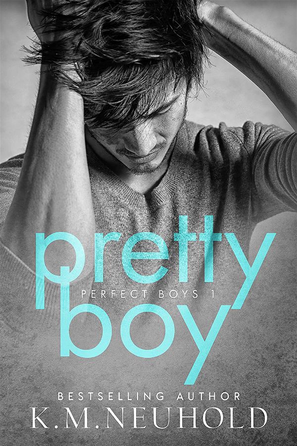 Pretty boy | Perfect boys #1 | K.M. Neuhold
