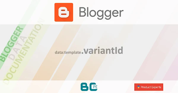 Blogger - data:template.variantId