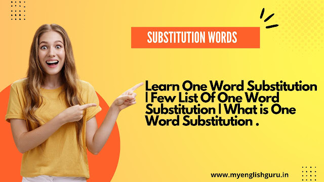 Learn One Word Substitution | Few List Of One Word Substitution | What is One Word Substitution .