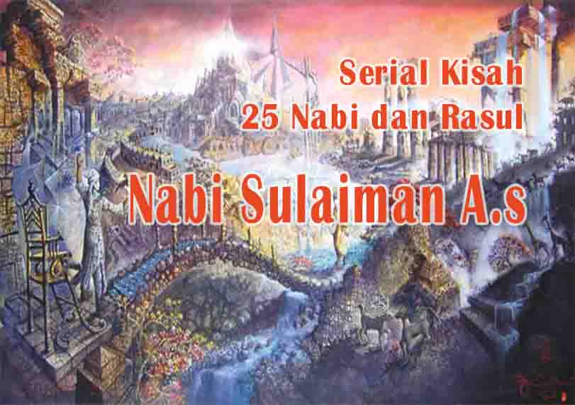 Serial 25 Nabi dan Rasul "Sulaiman A.S" - Dakwah Islamiyah