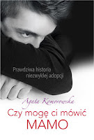 Agata Komorowska "Czy mogę Ci mówić mamo?" recenzja