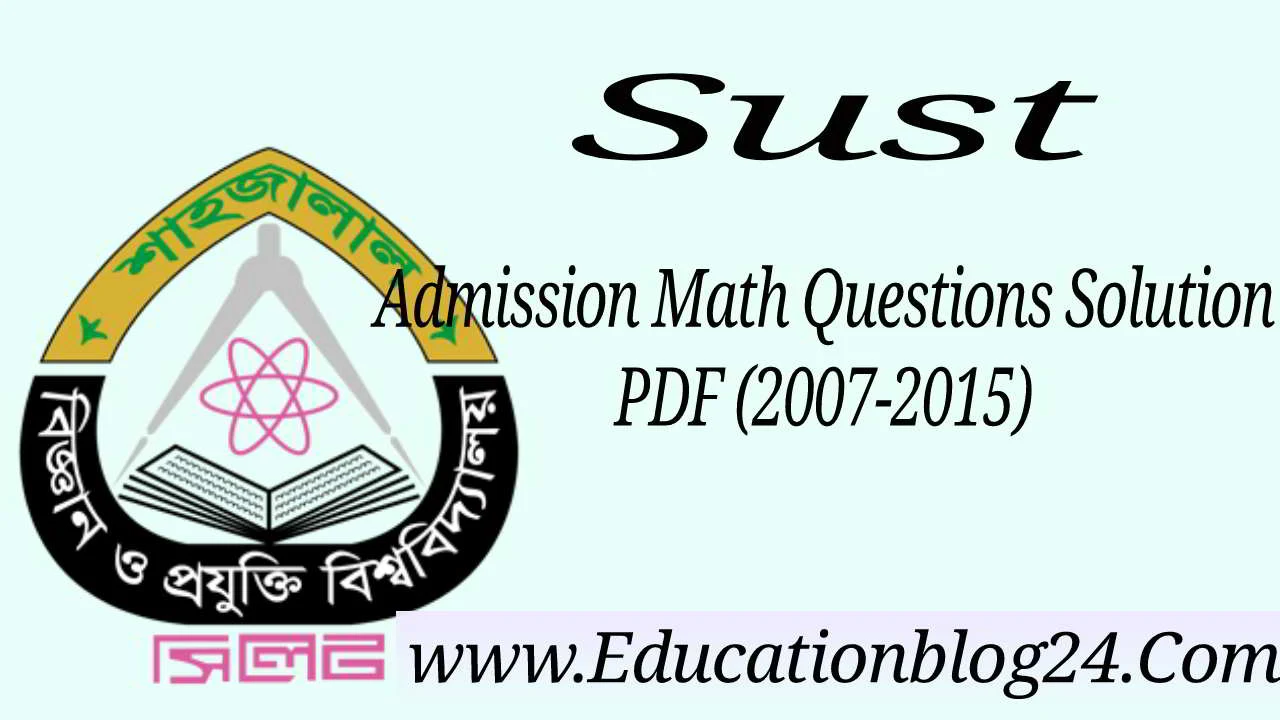 Sust Admission Math Questions Solution PDF (2007-2015) |সাস্ট এডমিশন গণিত প্রশ্নব্যাংক পিডিএফ