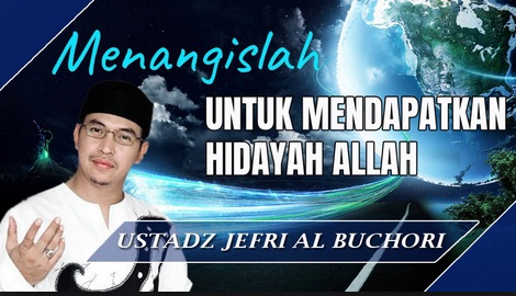 Menangislah Untuk Mendapatkan Hidayah Allah