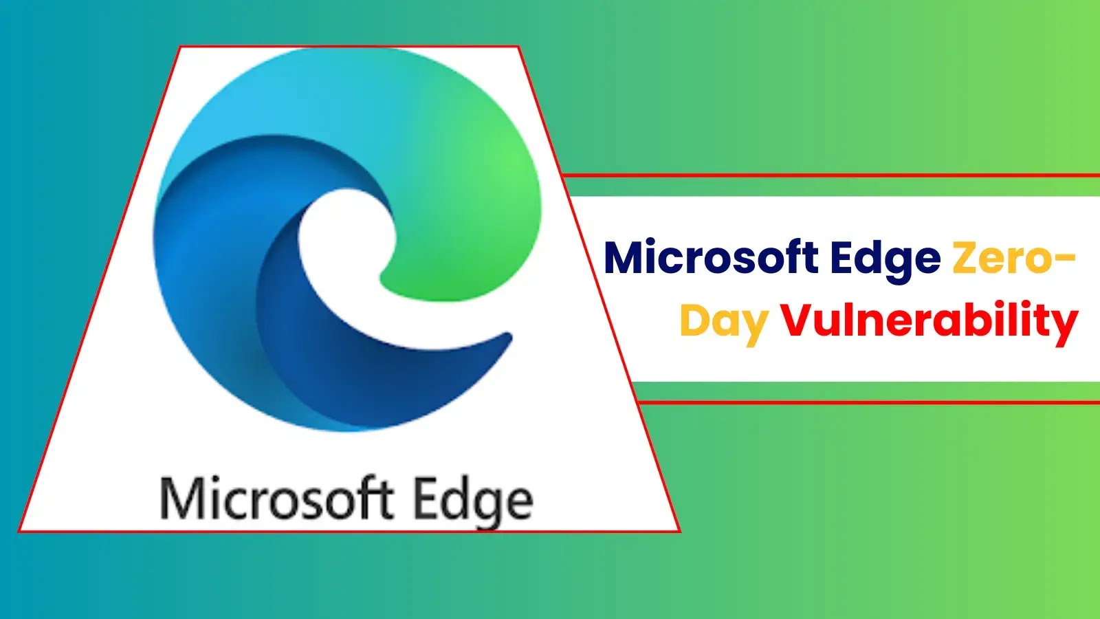 Microsoft Edge Zero-Day Vulnerability Exploited in the Wild