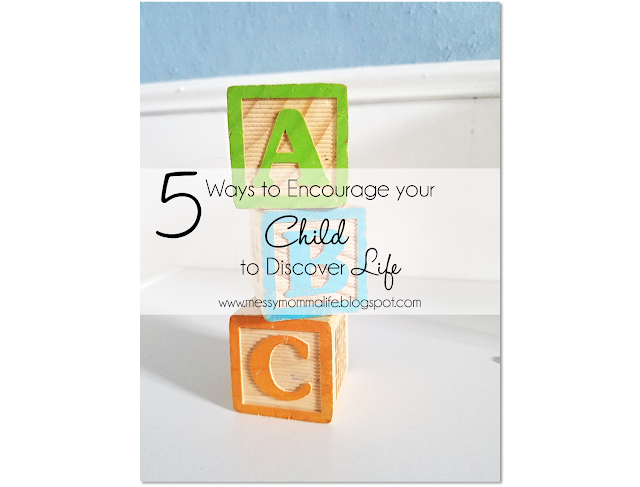 5 Ways to Encourage Your Child to Discover Life