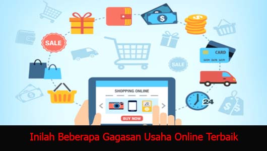 Inilah Beberapa Gagasan Usaha Online Terbaik