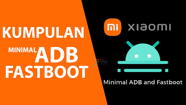 Yang Kamu Cari: Kumpulan Minimal ADB dan Fastboot Terbaru Xiaomi POCO, Mi, Redmi