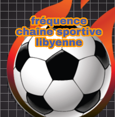Fréquence de la chaîne sportive libyenne sur Nilesat 2020 et 2021