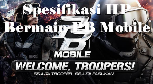 Spesifikasi HP Agar Bisa Main PB Mobile Indonesia