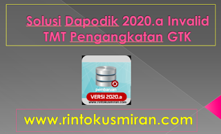 Solusi Dapodik 2020.a Invalid TMT Pengangkatan GTK