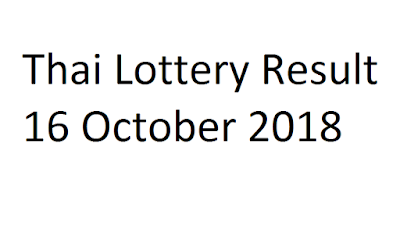 Thai Lottery Result For 16-10-2018 | October Live Result