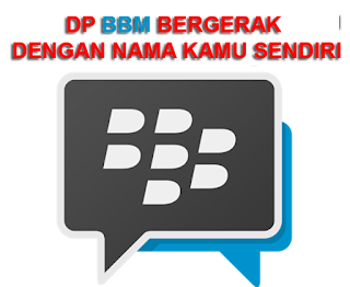 Dp bbm bergerak dengan nama kata gambar kamu sendiri dp bbm adalah 