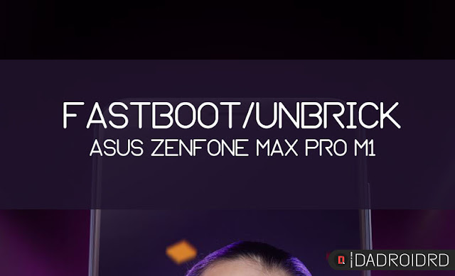  Unbrick atau Install ulang Asus Zenfone Max Pro M Cara Fastboot, Unbrick atau Install Ulang Asus Zenfone Max Pro M1