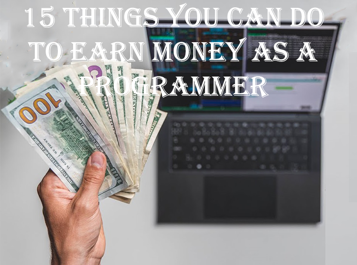 15 things you can do to earn money as a programmer