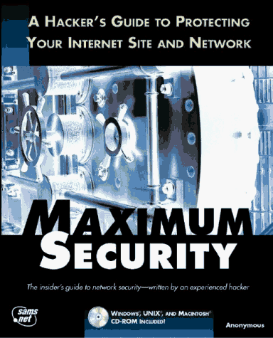 Maximum Security - A Hacker's Guide to Protecting Your Inter  (e-book)