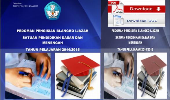 Juknis atau Pedoman Pengisian Blanko Ijazah Satuan Pendidikan Dasar dan Menengah Tahun Pelajaran 2014/2015
