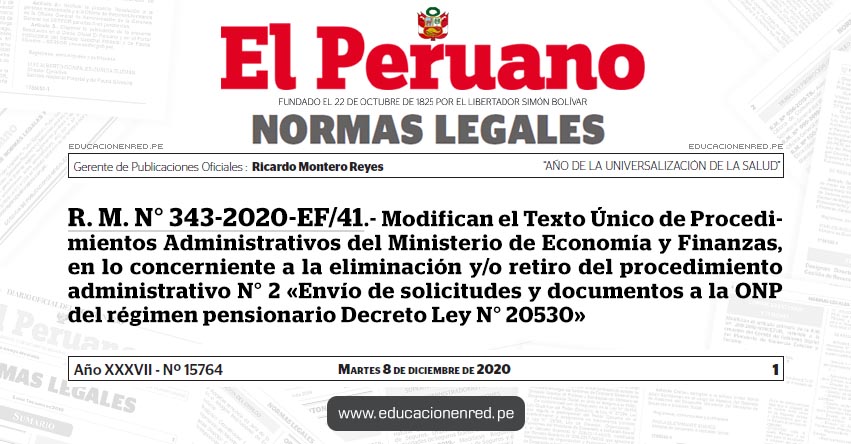 R. M. N° 343-2020-EF/41.- Modifican el Texto Único de Procedimientos Administrativos del Ministerio de Economía y Finanzas, en lo concerniente a la eliminación y/o retiro del procedimiento administrativo N° 2 «Envío de solicitudes y documentos a la ONP del régimen pensionario Decreto Ley N° 20530»