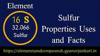 What-is-Sulfur, Properties-of-Sulfur, uses-of-Sulfur, details-on-Sulfur, facts-about-sulphur, sulphur-characteristics, sulphur,