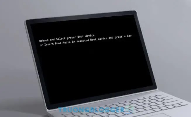 Khắc phục nhanh lỗi Reboot And Select Proper Boot Device trong Windows