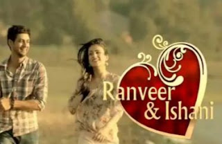 SINOPSIS Ranveer & Ishani SCTV