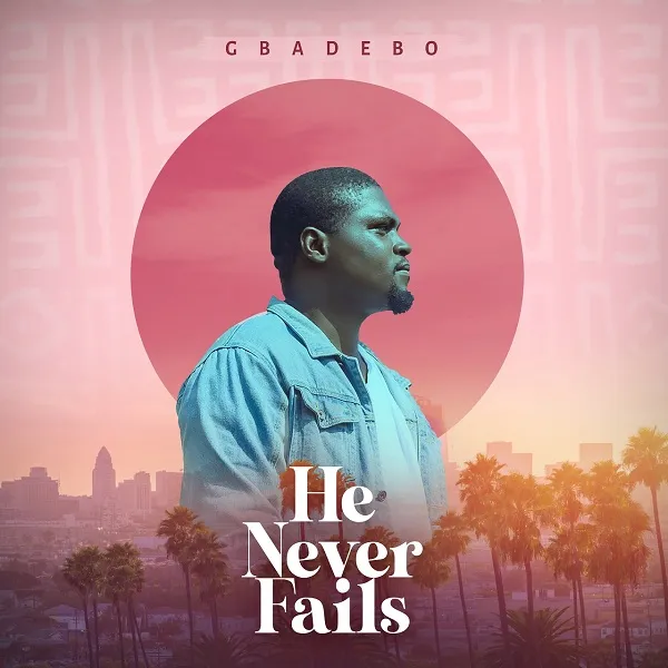 Gbadebo - He Never Fails mp3 download