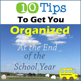 10 Great Tips for SLPs to Organize at the End of The School Year That Will Make Your Life Easier in The Fall! www.speechsproutstherapy.com