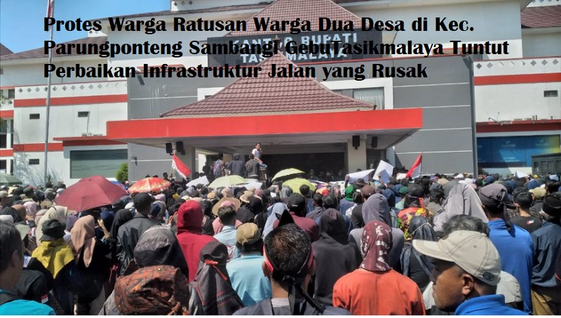 Protes Warga Ratusan Warga Dua Desa di Kec. Parungponteng Sambangi GebuTasikmalaya Tuntut Perbaikan Infrastruktur Jalan yang Rusak